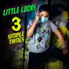Little Lucas - 3 Simple Things - Single